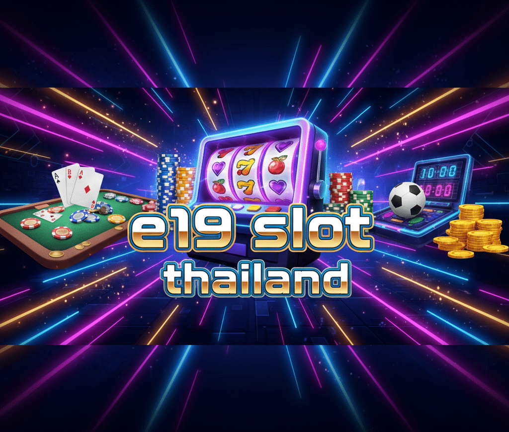 e19 slot thailand