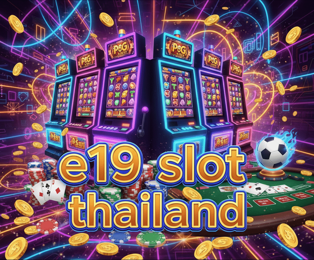 e19 slot thailand