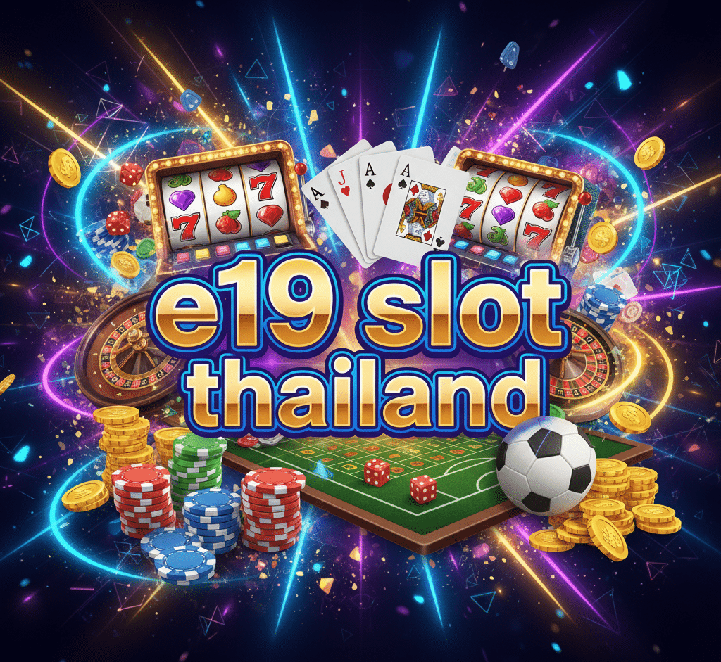 e19 slot thailand