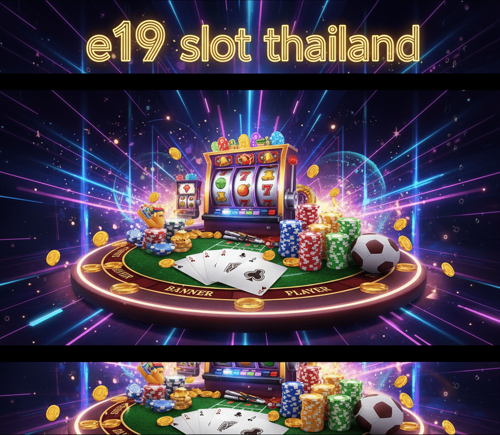 e19 slot thailand